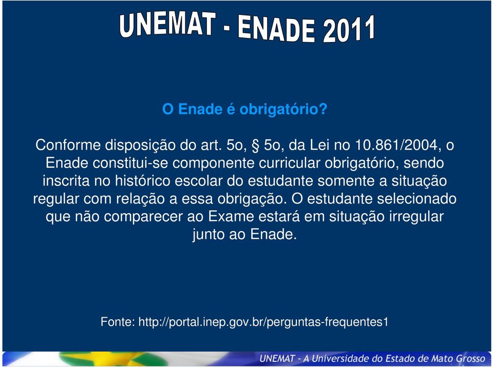 escolar do estudante somente a situação regular com relação a essa obrigação.