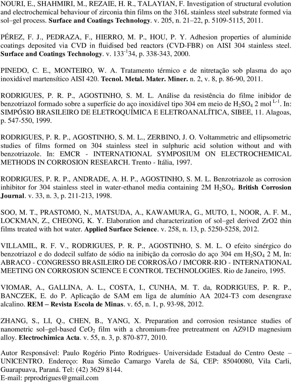 21 22, p. 5109-5115, 2011. PÉREZ, F. J., PEDRAZA, F., HIERRO, M. P., HOU, P. Y.