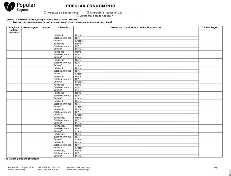 FRAÇÃO TENDO EM CONTA A RESPETIVA PERMILAGEM) Fração / artigo matricial (*) RISCAR O QUE