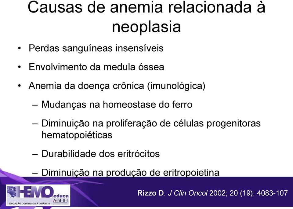 Diminuição na proliferação de células progenitoras hematopoiéticas Durabilidade dos