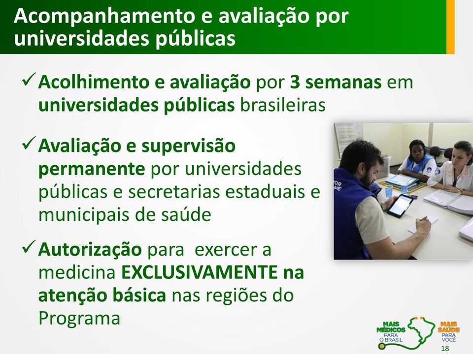 por universidades públicas e secretarias estaduais e municipais de saúde