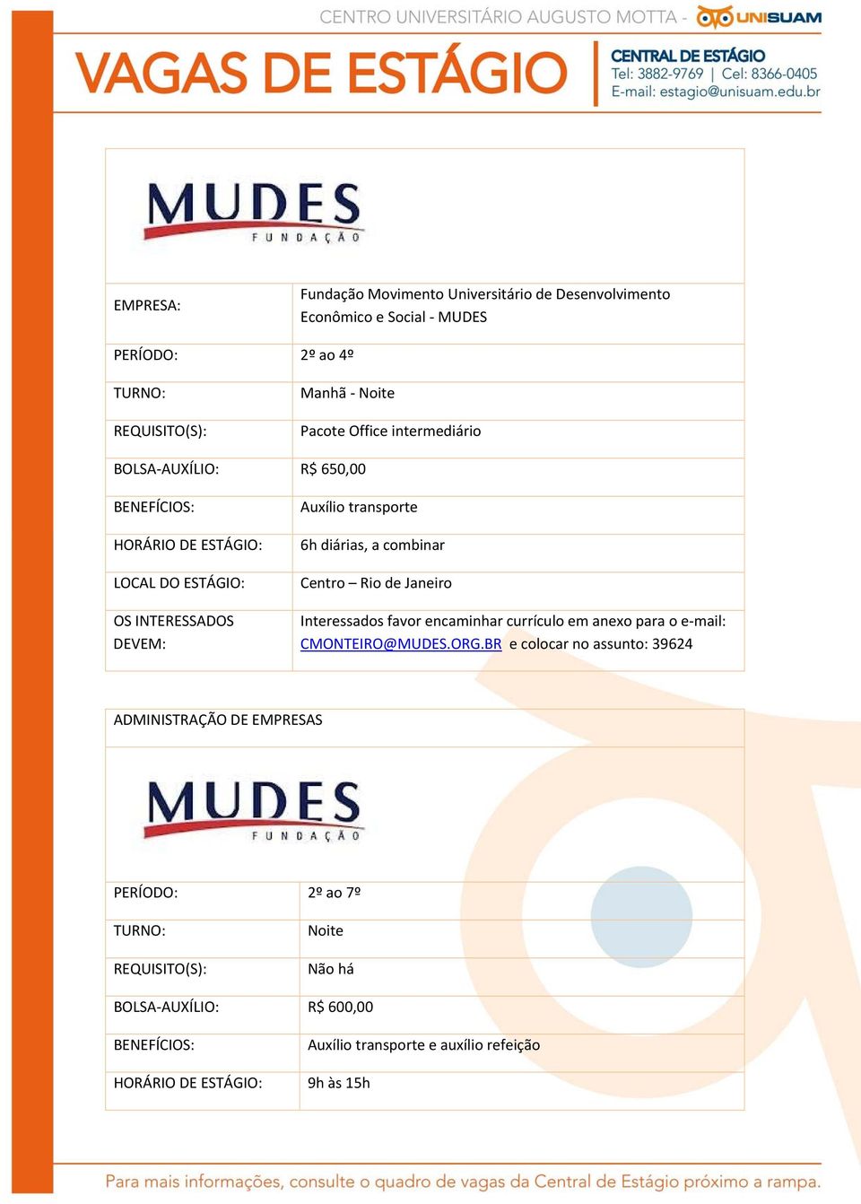 Interessados favor encaminhar currículo em anexo para o e mail: CMONTEIRO@MUDES.ORG.