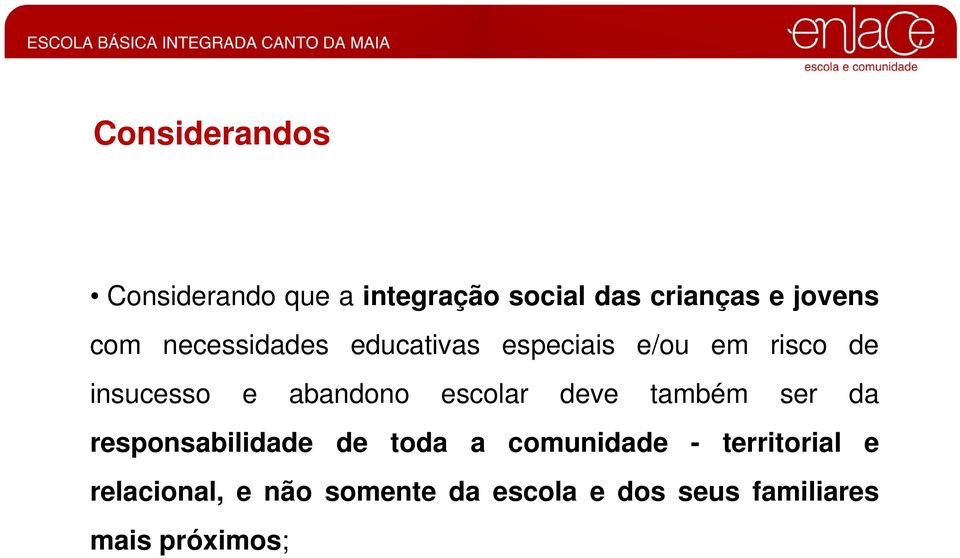 escolar deve também ser da responsabilidade de toda a comunidade -