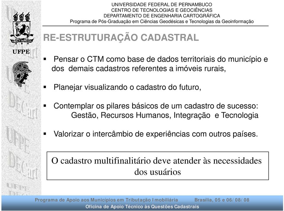 um cadastro de sucesso: Gestão, Recursos Humanos, Integração e Tecnologia Vl Valorizar o it intercâmbio de