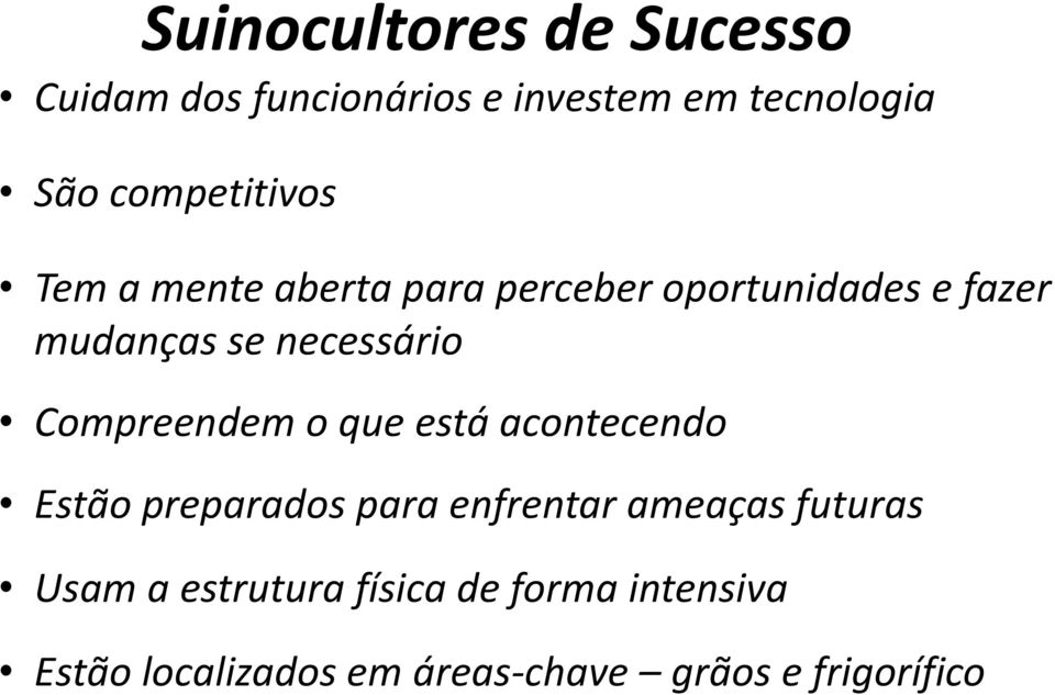 necessário Compreendem o que está acontecendo Estão preparados para enfrentar ameaças