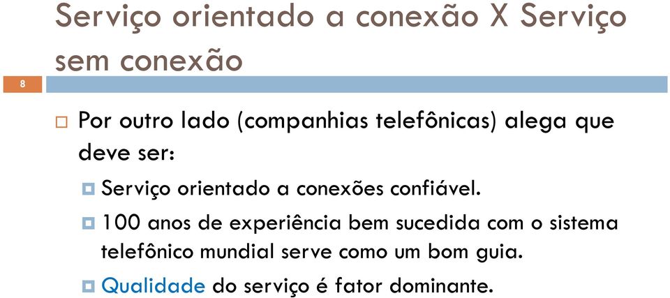 conexões confiável.