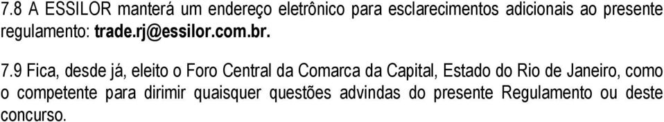 9 Fica, desde já, eleito o Foro Central da Comarca da Capital, Estado do Rio de
