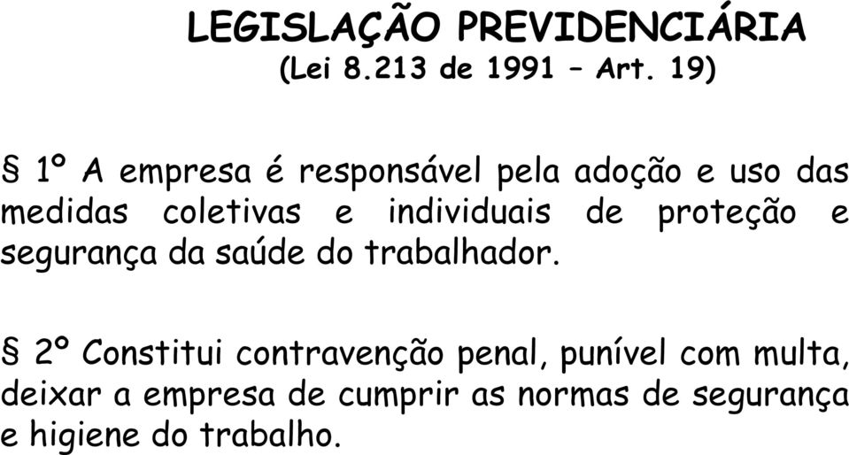 individuais de proteção e segurança da saúde do trabalhador.