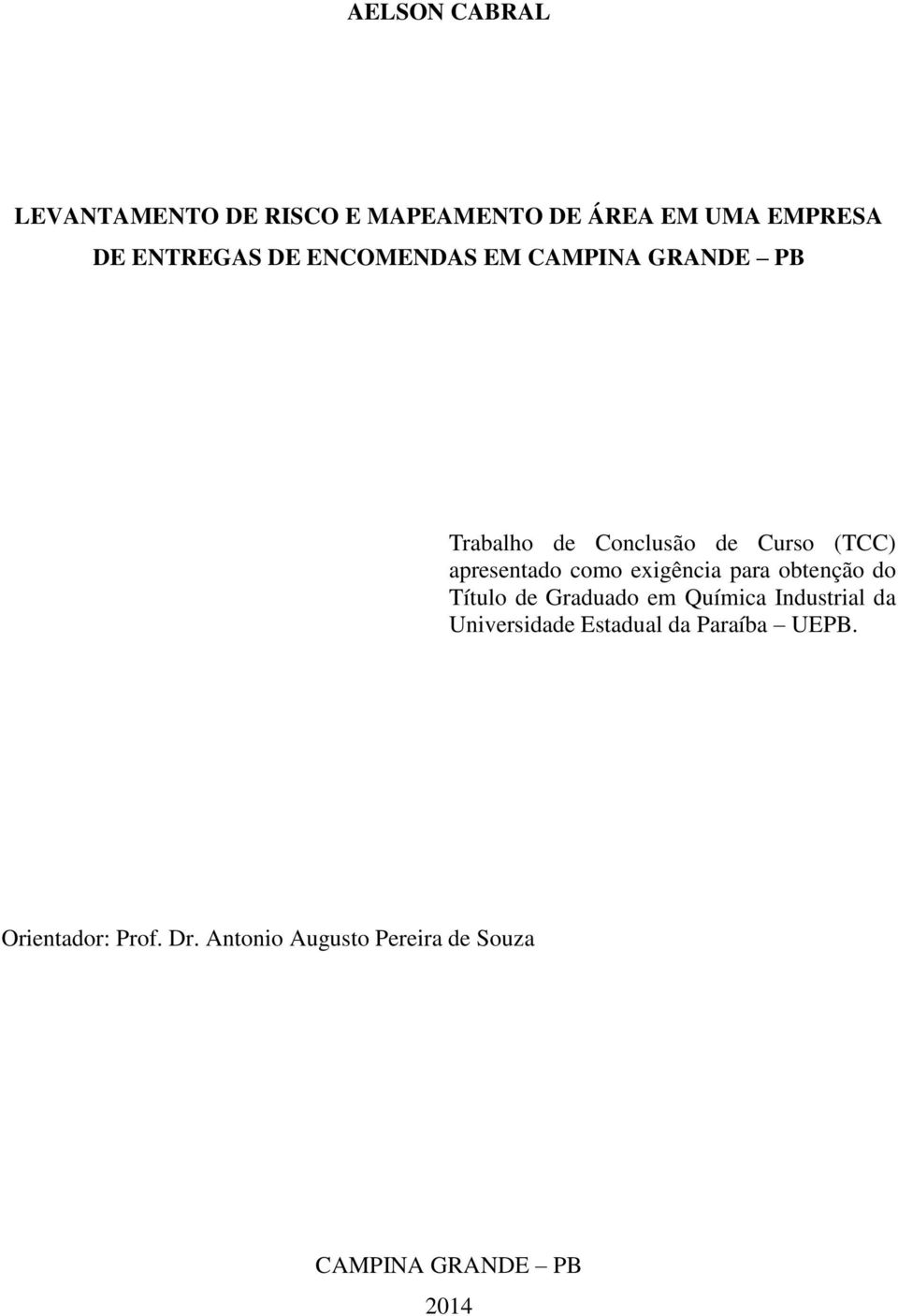 exigência para obtenção do Título de Graduado em Química Industrial da Universidade