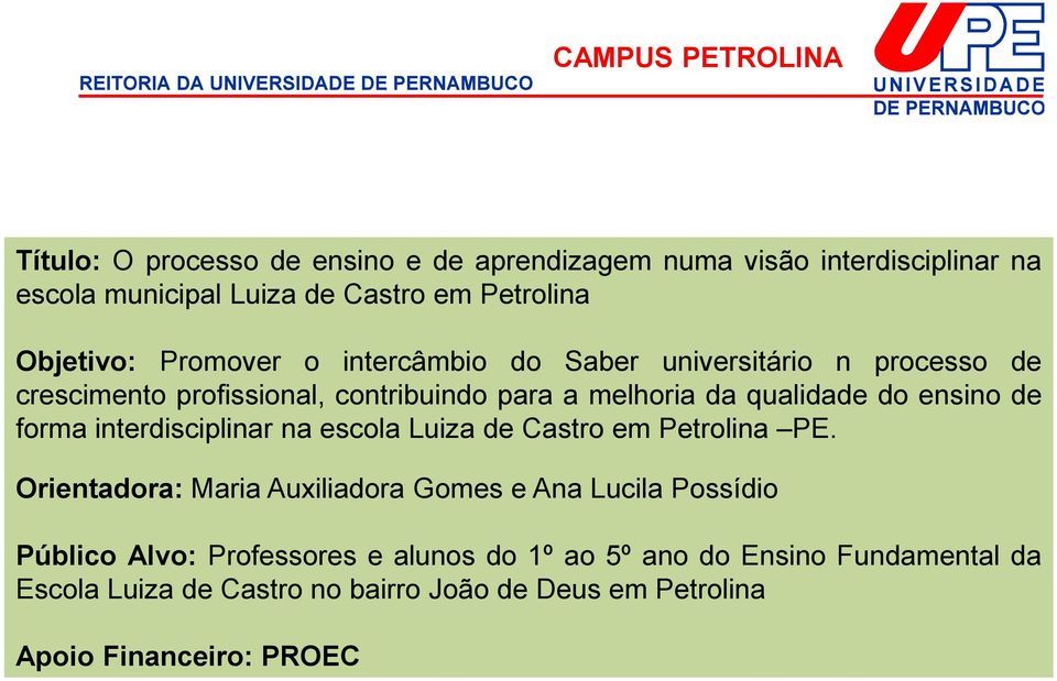 de forma interdisciplinar na escola Luiza de Castro em Petrolina PE.
