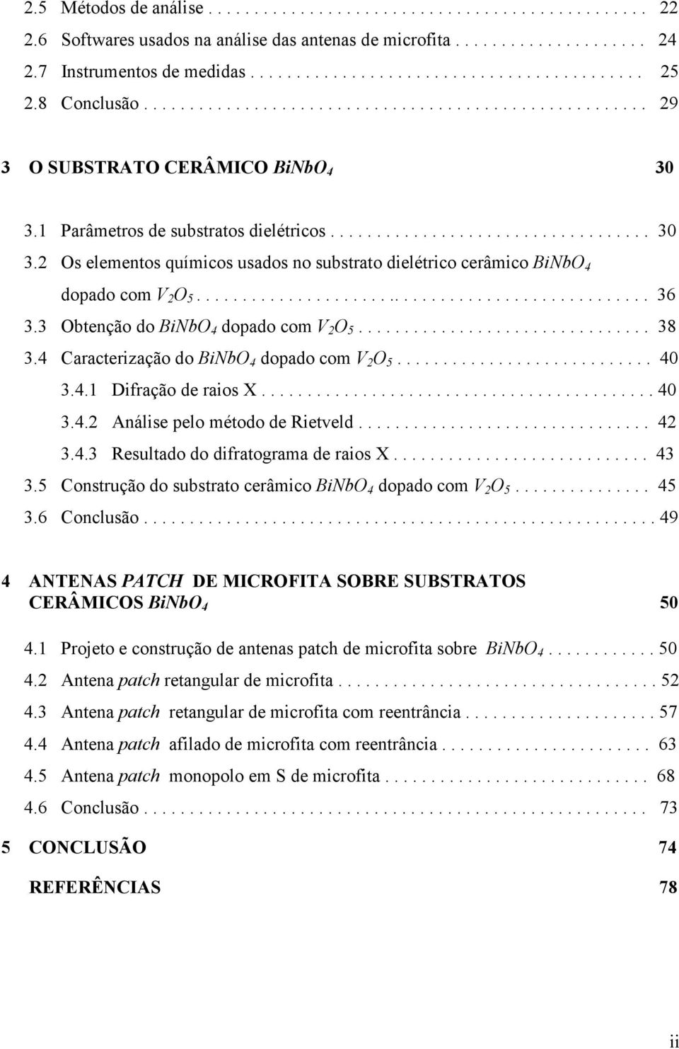 ................................................. 36 3.3 Obtenção do BiNbO 4 dopado com V 2 O 5................................ 38 3.4 Caacteização do BiNbO 4 dopado com V 2 O 5............................ 40 3.