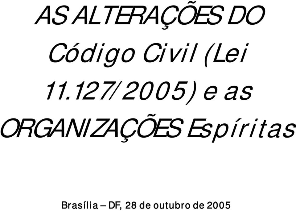 127/2005) e as ORGANIZAÇÕES