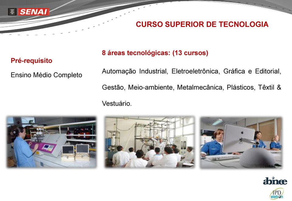 Industrial, Eletroeletrônica, Gráfica e Editorial,