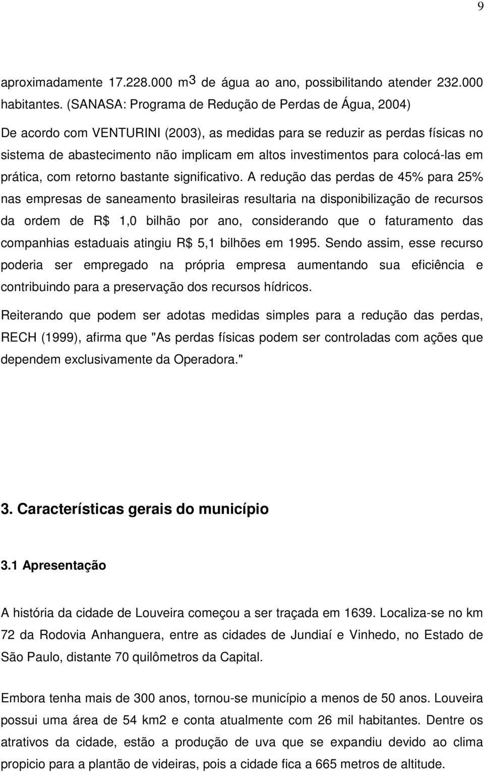 colocá-las em prática, com retorno bastante significativo.