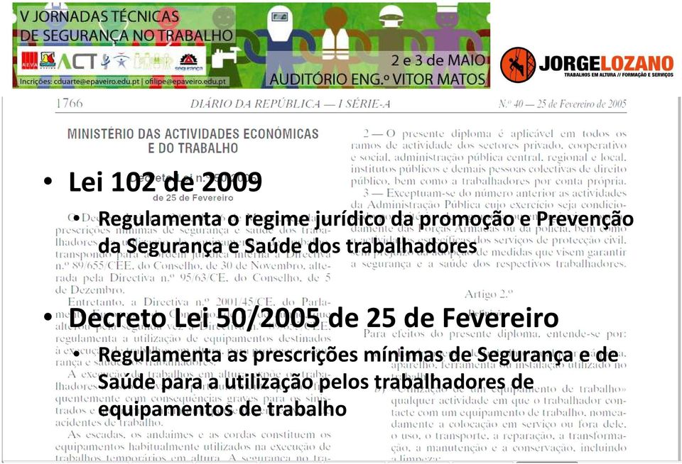 50/2005 de 25 de Fevereiro Regulamenta as prescrições mínimas de