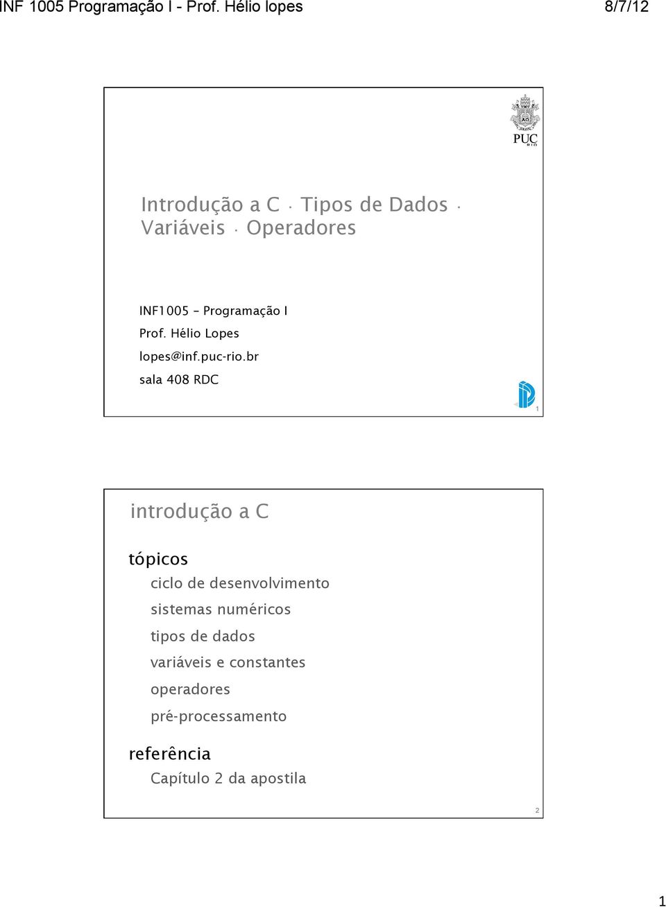 br sala 408 RDC 1 introdução a C tópicos ciclo de desenvolvimento sistemas