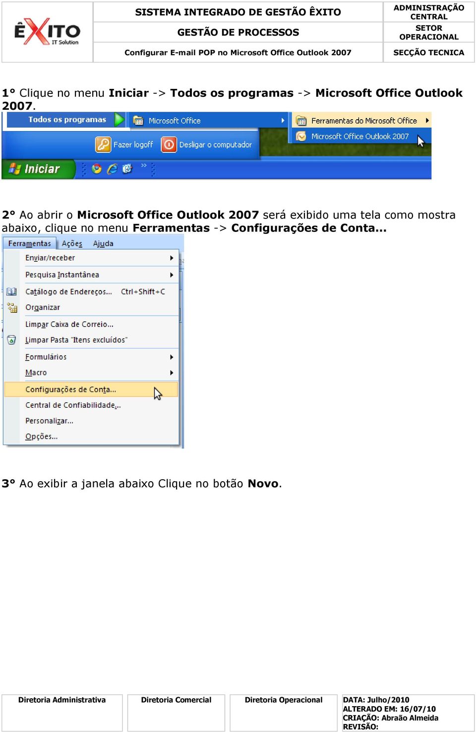 2 Ao abrir o Microsoft Office Outlook 2007 será exibido uma tela