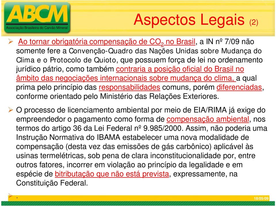 responsabilidades comuns, porém diferenciadas, conforme orientado pelo Ministério das Relações Exteriores.