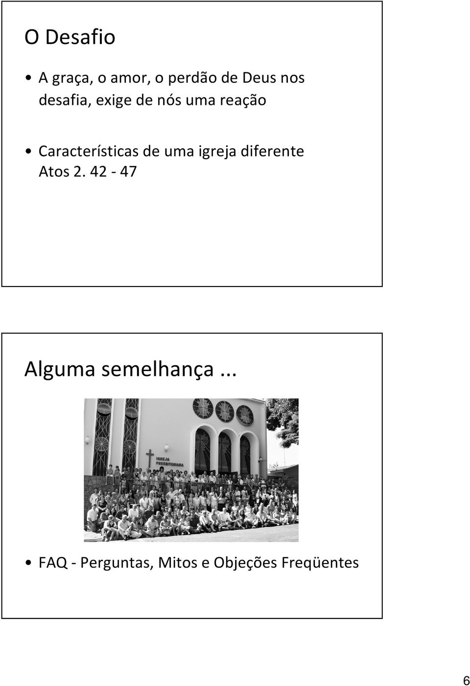 de uma igreja diferente Atos 2.