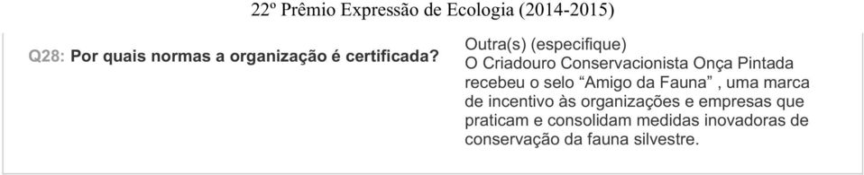 recebeu o selo Amigo da Fauna, uma marca de incentivo às