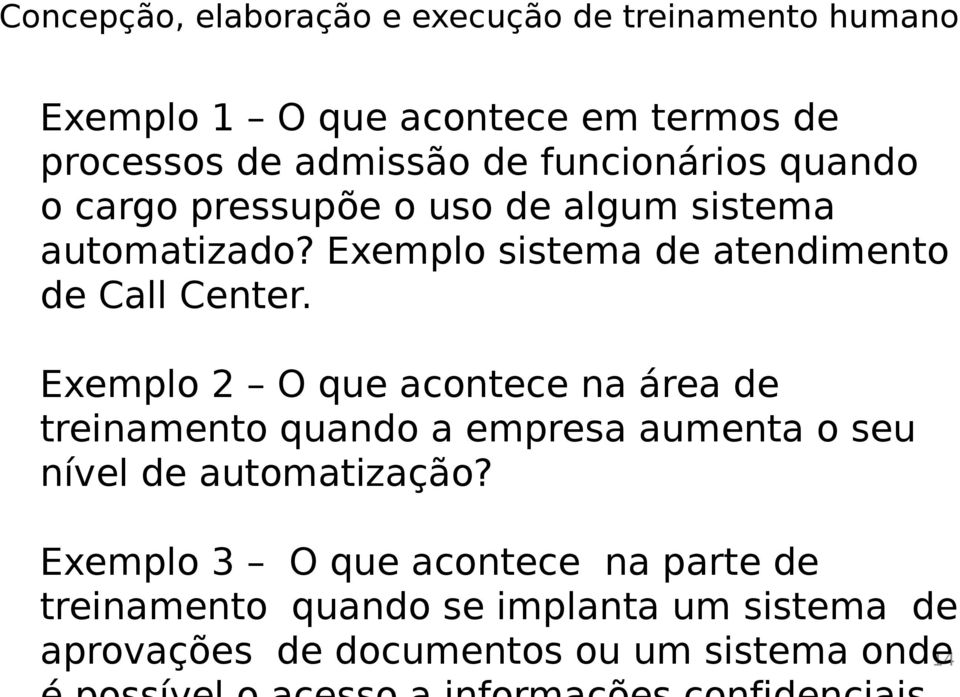 Exemplo sistema de atendimento de Call Center.