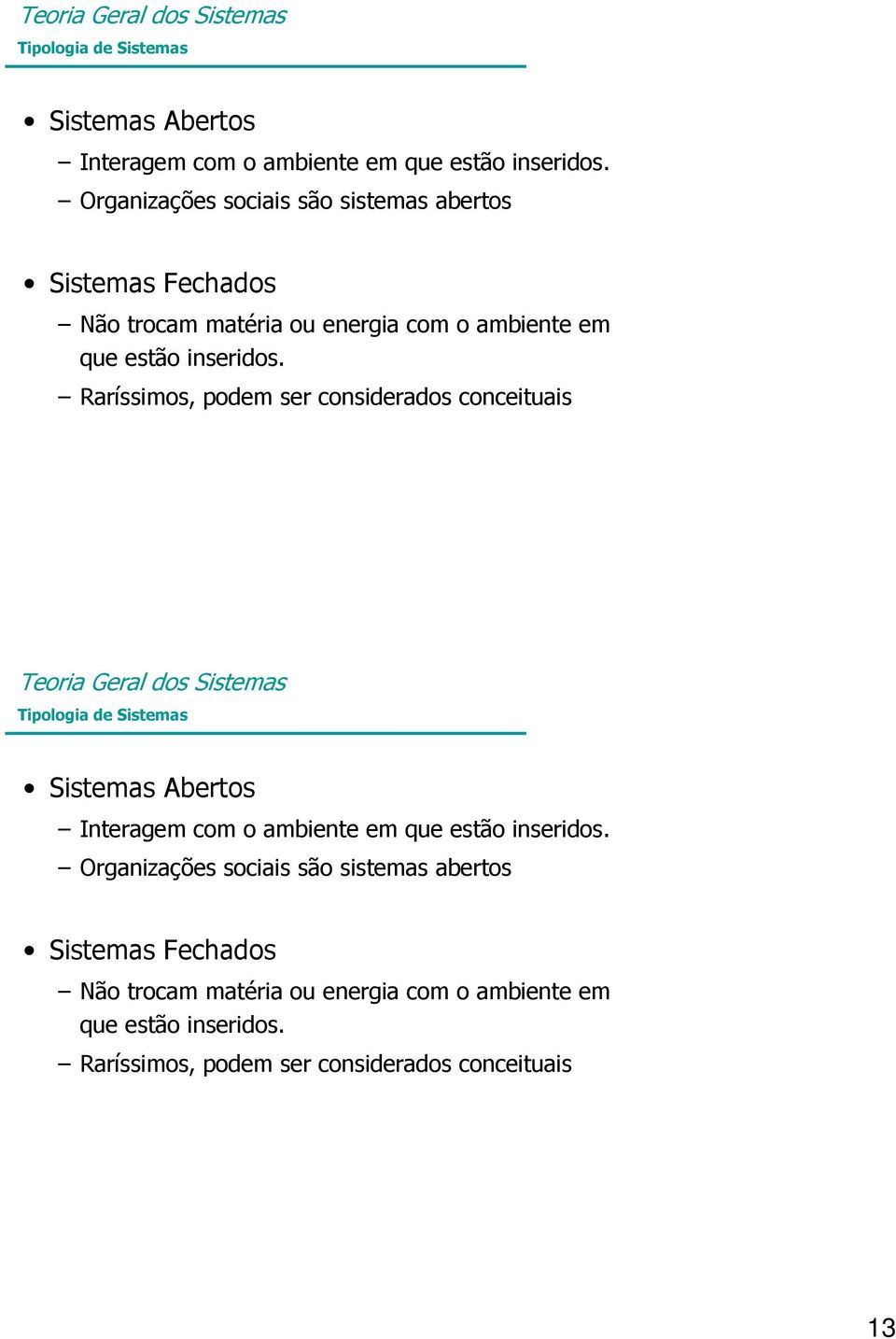 Raríssimos, podem ser considerados conceituais   Raríssimos, podem ser considerados conceituais 13