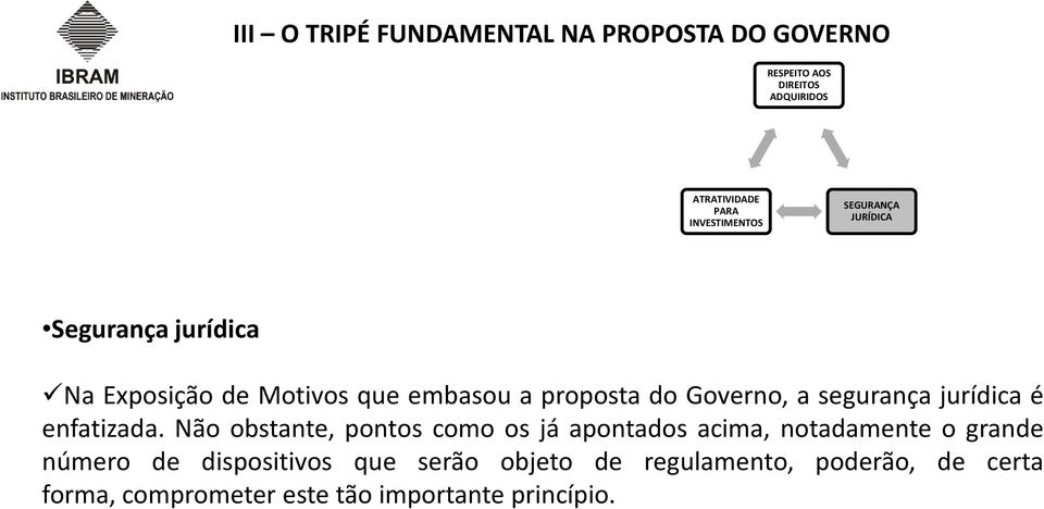 Governo, a segurança jurídica é enfatizada.