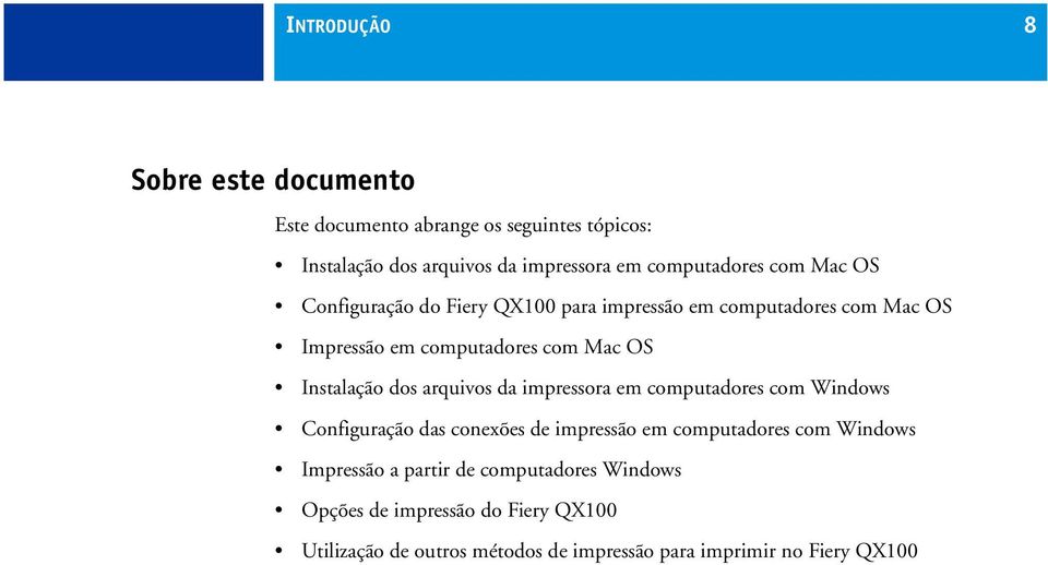 arquivos da impressora em computadores com Windows Configuração das conexões de impressão em computadores com Windows Impressão a