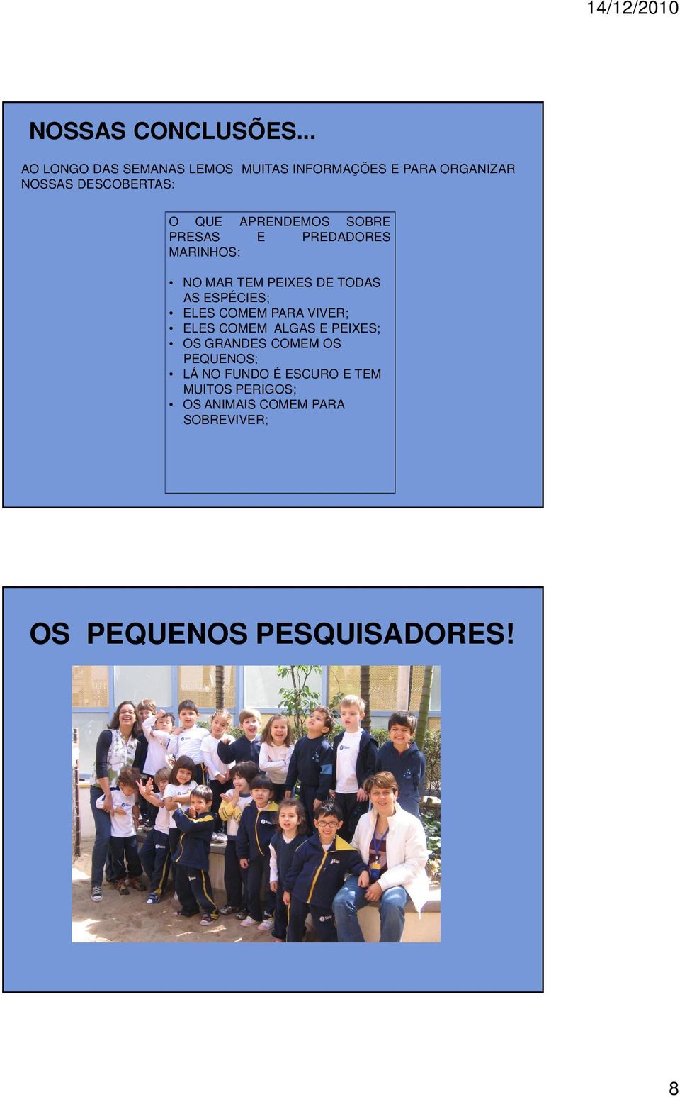 APRENDEMOS SOBRE PRESAS E PREDADORES MARINHOS: NO MAR TEM PEIXES DE TODAS AS ESPÉCIES; ELES