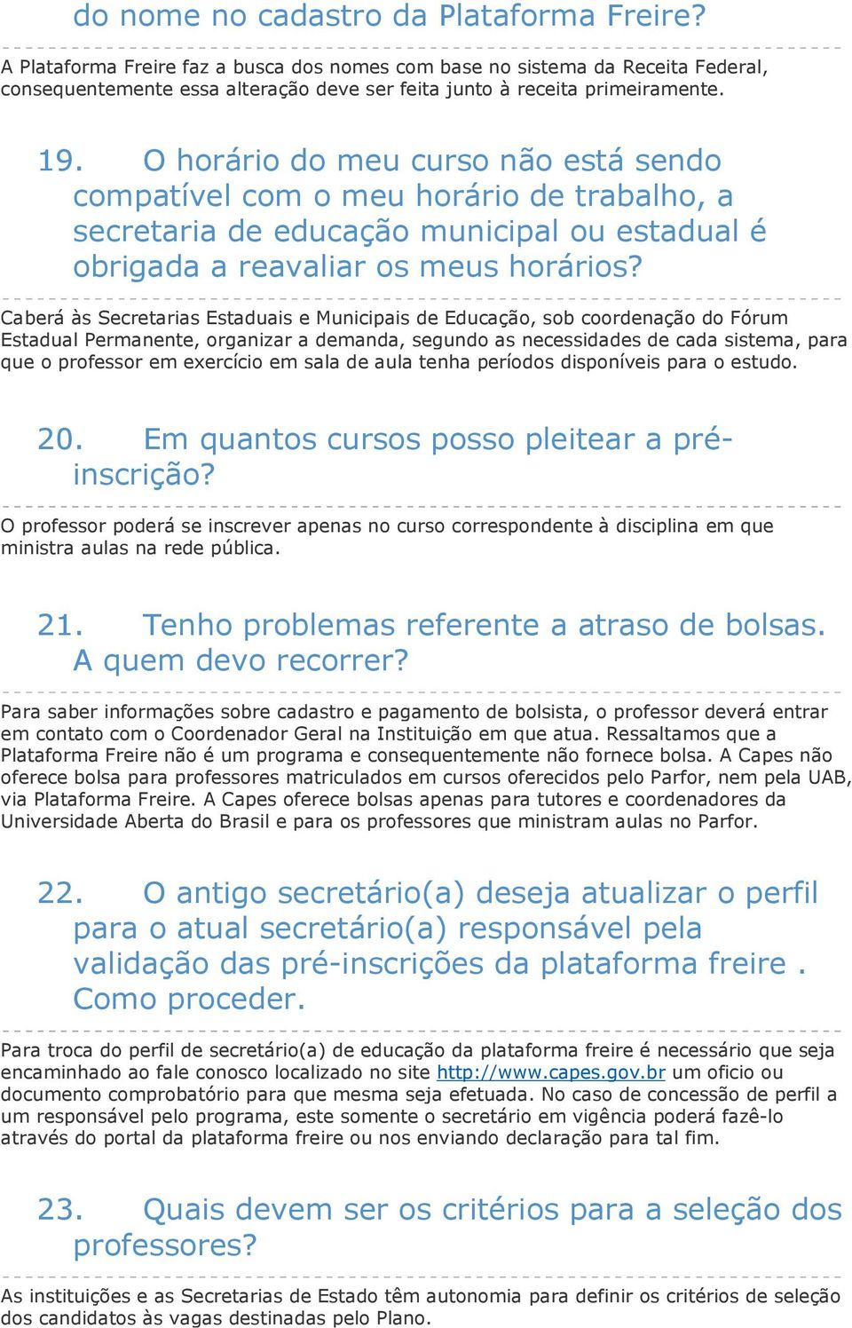 O horário do meu curso não está sendo compatível com o meu horário de trabalho, a secretaria de educação municipal ou estadual é obrigada a reavaliar os meus horários?