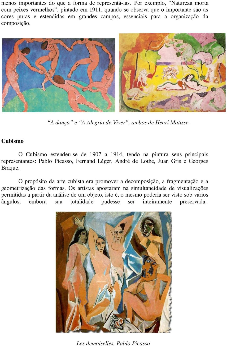 A dança e A Alegria de Viver, ambos de Henri Matisse.