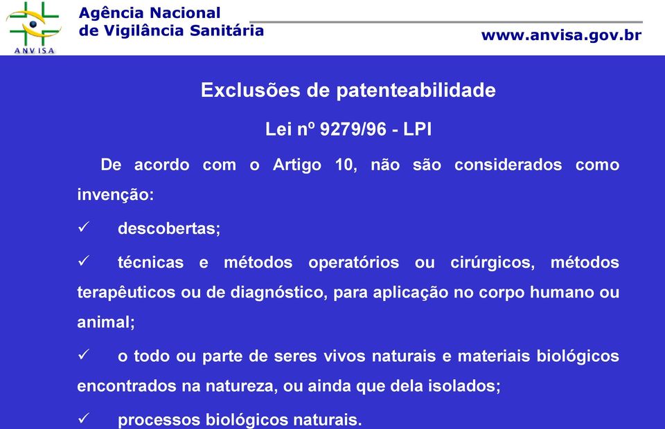 diagnóstico, para aplicação no corpo humano ou animal; o todo ou parte de seres vivos naturais e