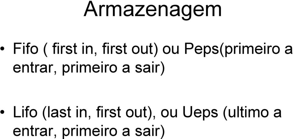 primeiro a sair) Lifo (last in, first