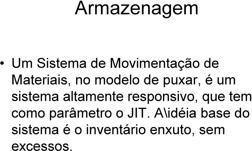 altamente responsivo, que tem como parâmetro o