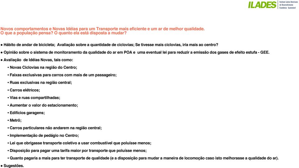 Opinião sobre o sistema de monitoramento da qualidade do ar em POA e uma eventual lei para reduzir a emissão dos gases de efeito estufa - GEE.