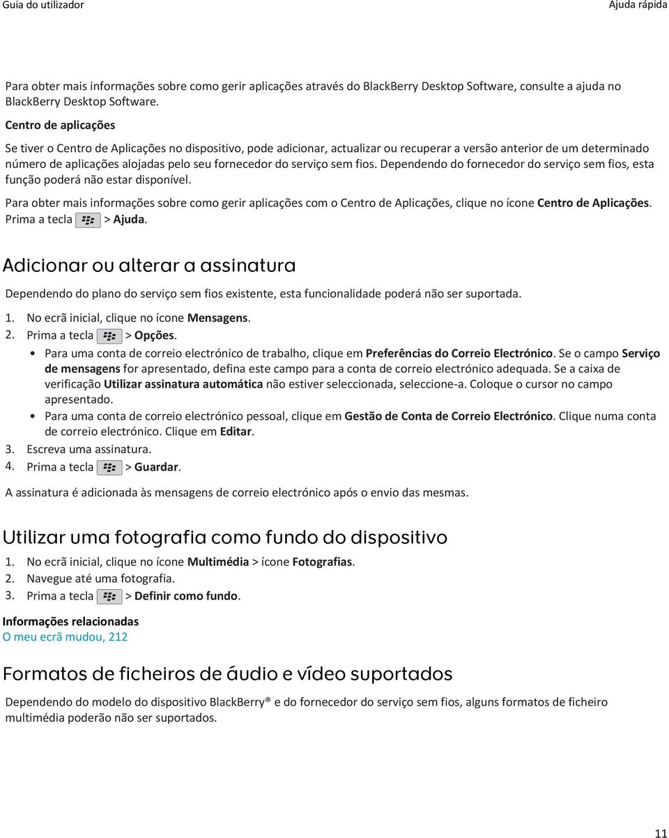 serviço sem fios. Dependendo do fornecedor do serviço sem fios, esta função poderá não estar disponível.