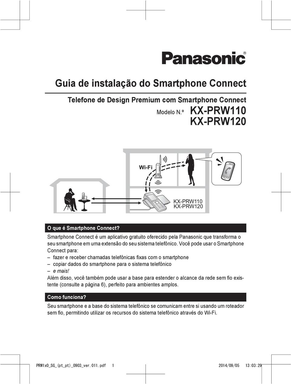 Você pode usar o Smartphone Connect para: fazer e receber chamadas telefônicas fixas com o smartphone copiar dados do smartphone para o sistema telefônico e mais!