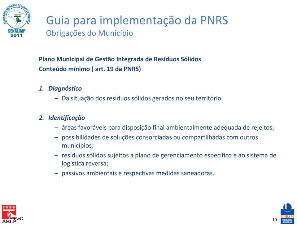 Identificação áreas favoráveis para disposição final ambientalmente adequada de rejeitos; possibilidades de soluções consorciadas ou