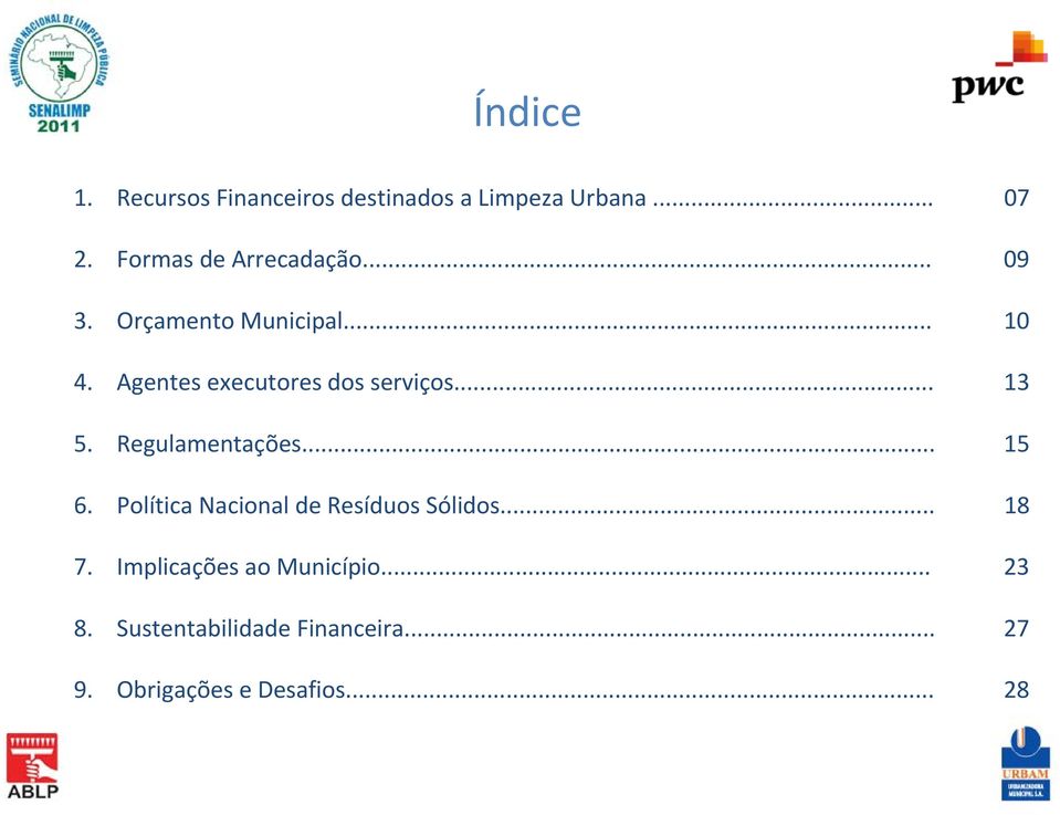 .. 10 Agentes executores dos serviços... 13 Regulamentações.