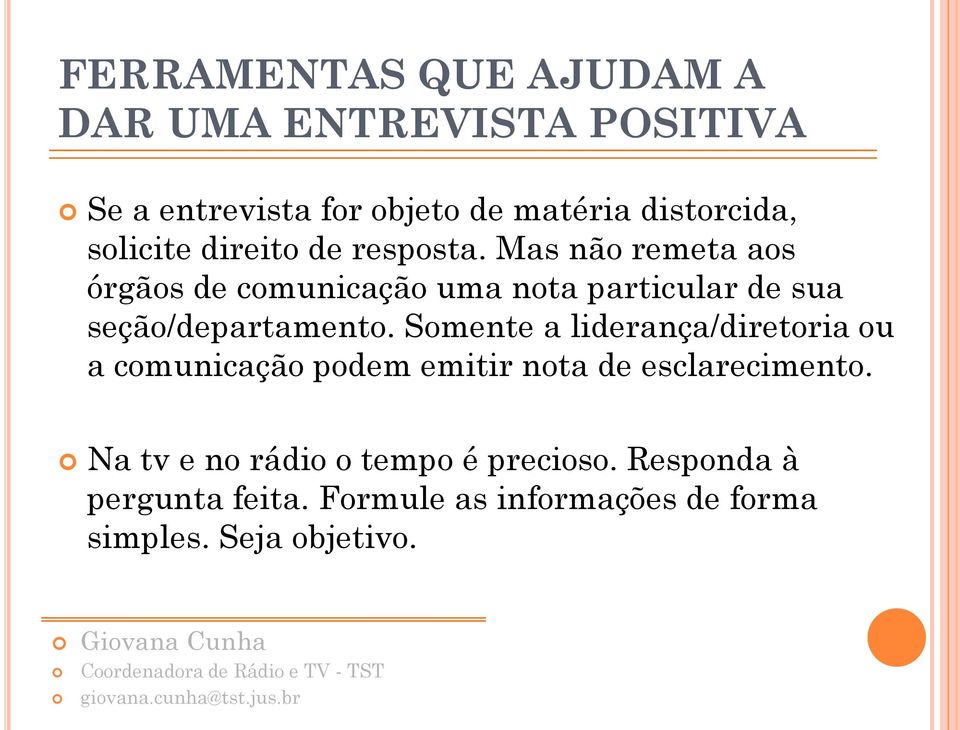 Mas não remeta aos órgãos de comunicação uma nota particular de sua seção/departamento.