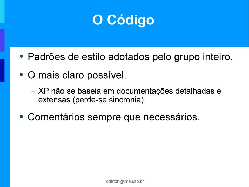 XP não se baseia em documentações detalhadas e