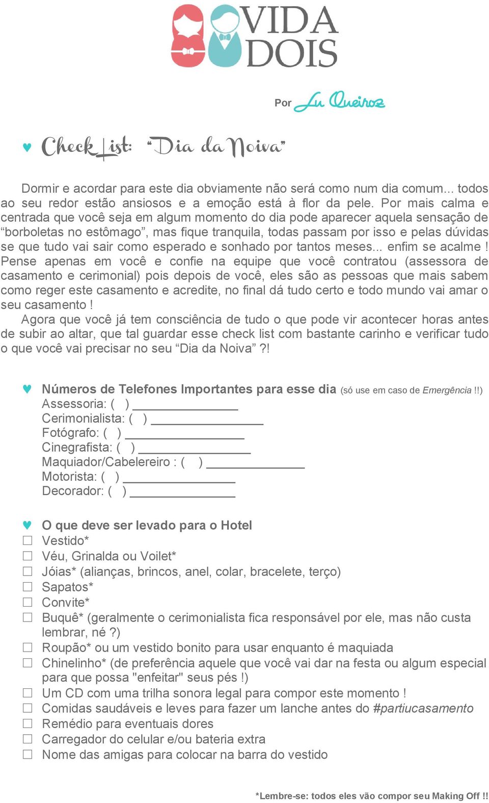 sair como esperado e sonhado por tantos meses... enfim se acalme!