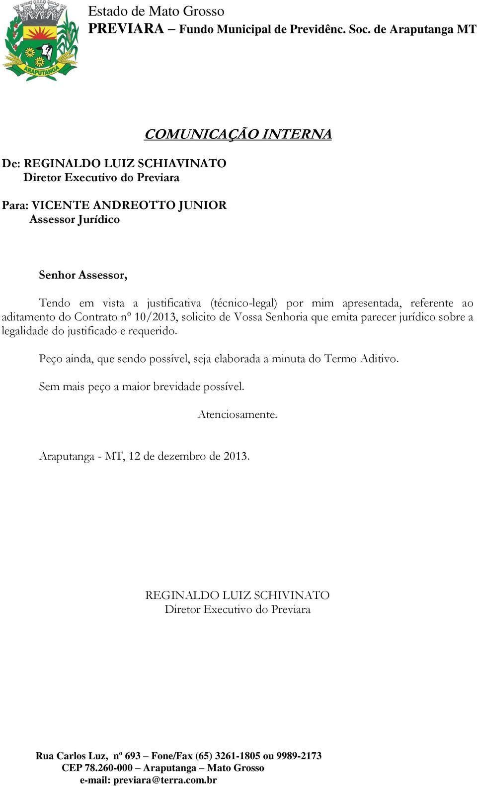 emita parecer jurídico sobre a legalidade do justificado e requerido.