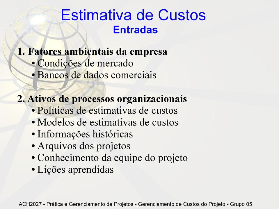 2. Ativos de processos organizacionais Políticas de estimativas de custos