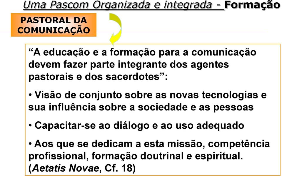 novas tecnologias e sua influência sobre a sociedade e as pessoas Capacitar-se ao diálogo e ao uso adequado