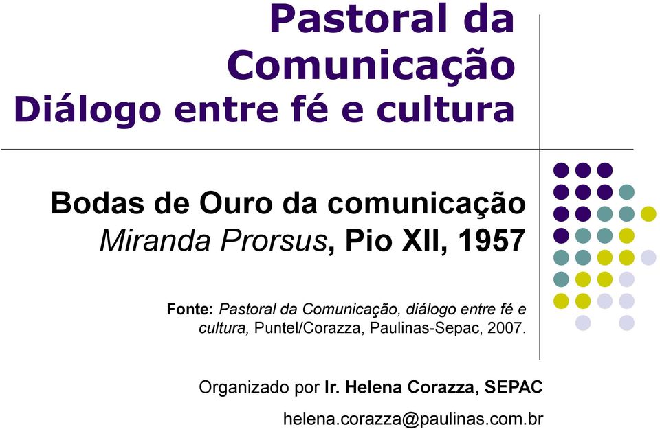 Comunicação, diálogo entre fé e cultura, Puntel/Corazza,