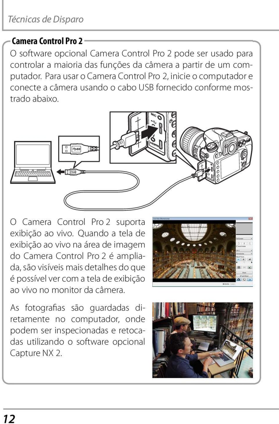 O Camera Control Pro 2 suporta exibição ao vivo.