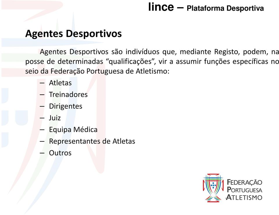funções específicas no seio da Federação Portuguesa de Atletismo: