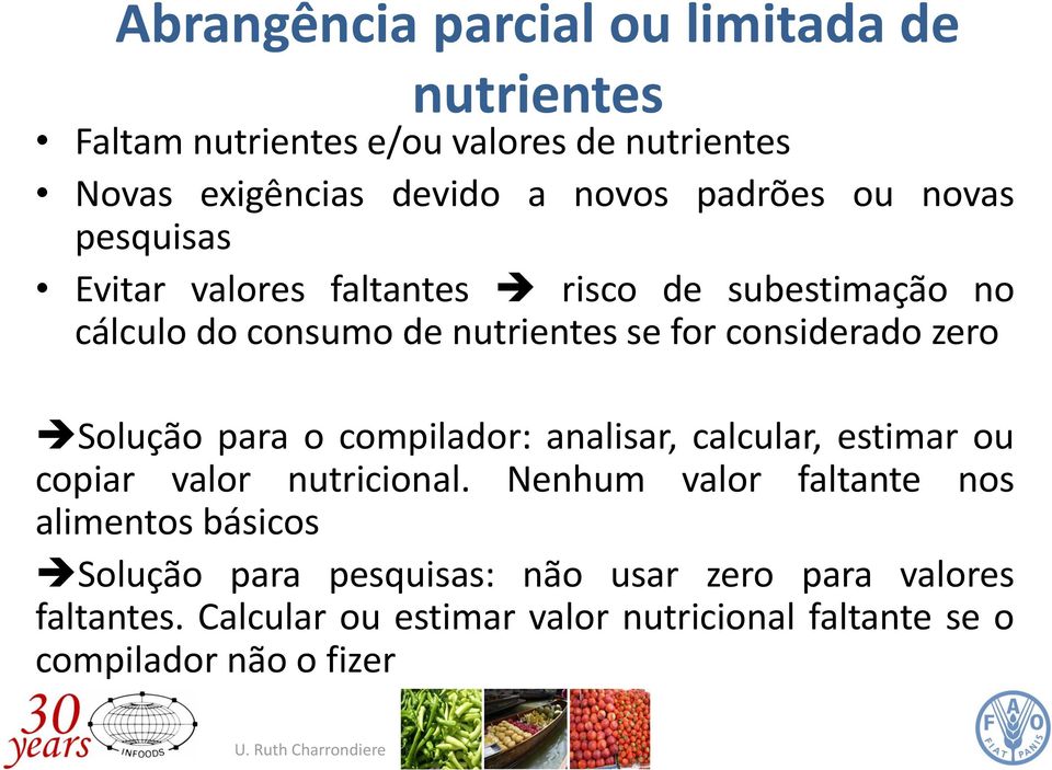 Solução para o compilador: analisar, calcular, estimar ou copiar valor nutricional.