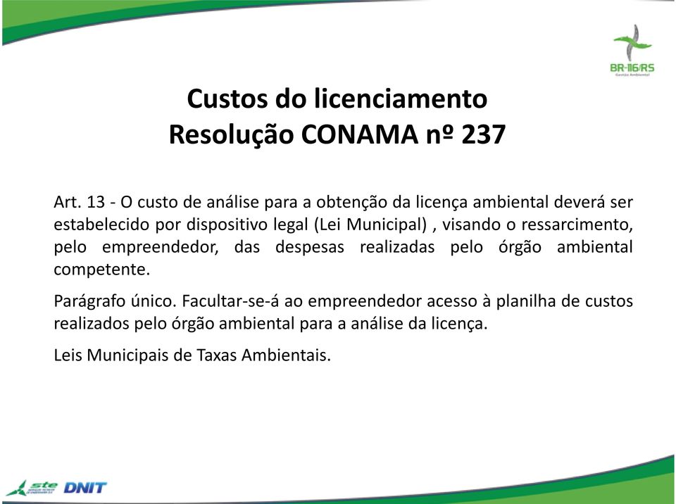 Municipal), visando o ressarcimento, pelo empreendedor, das despesas realizadas pelo órgão ambiental